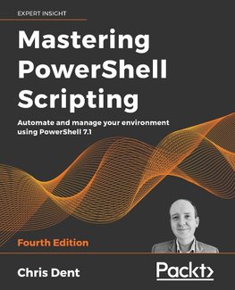 Mastering PowerShell Scripting - Fourth Edition