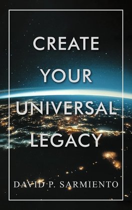 Create Your Universal Legacy