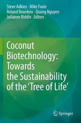 Coconut Biotechnology: Towards the Sustainability of the 'Tree of Life'