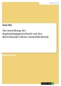 Die Auswirkung des Kapitalanlagegesetzbuchs auf den Börsenhandel offener Immobilienfonds