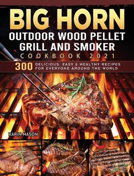 BIG HORN OUTDOOR Wood Pellet Grill & Smoker Cookbook 2021