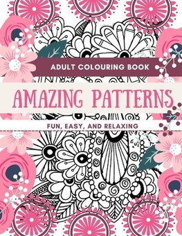 Adult Coloring Book | Amazing Patterns Fun, Easy, and Relaxing