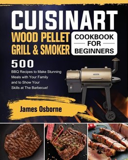 Cuisinart Wood Pellet Grill and Smoker Cookbook for Beginners