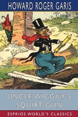 Uncle Wiggily's Squirt Gun (Esprios Classics)