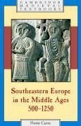 Southeastern Europe in the Middle Ages, 500-1250