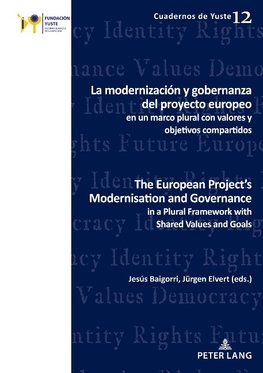 La modernización y gobernanza del proyecto europeo en un marco plural con valores y objetivos compartidosThe European Project's Modernisation and Governance in a Plural Framework with Shared Values and Goals