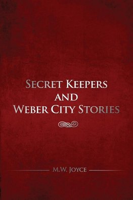 Secret Keepers and Weber City Stories