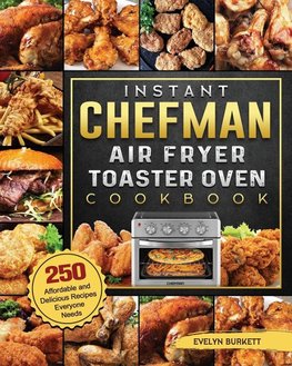 Instant Chefman Air Fryer Toaster Oven Cookbook