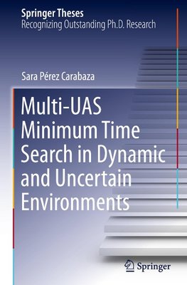 Multi-UAS Minimum Time Search in Dynamic and Uncertain Environments