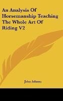 An Analysis Of Horsemanship Teaching The Whole Art Of Riding V2