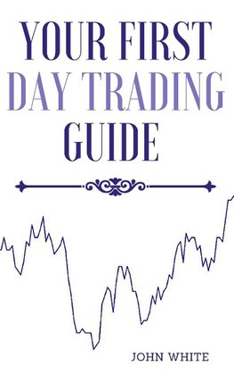 Your First Day Trading Guide