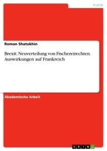 Brexit. Neuverteilung von Fischereirechten. Auswirkungen auf Frankreich