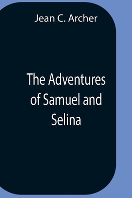 The Adventures Of Samuel And Selina