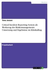 Critical Incident Reporting System als Werkzeug des Risikomanagements. Umsetzung und Ergebnisse im Klinikalltag