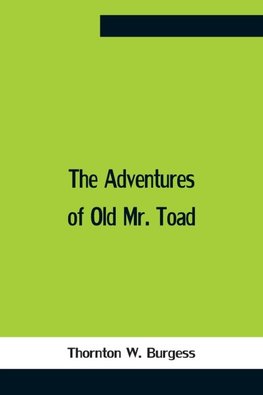 The Adventures Of Old Mr. Toad