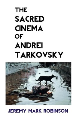 THE SACRED CINEMA OF ANDREI TARKOVSKY