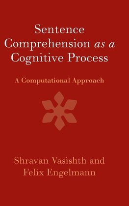 Sentence Comprehension as a Cognitive Process