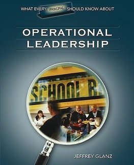 Glanz, J: What Every Principal Should Know About Operational