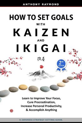 How to Set Goals with Kaizen and Ikigai