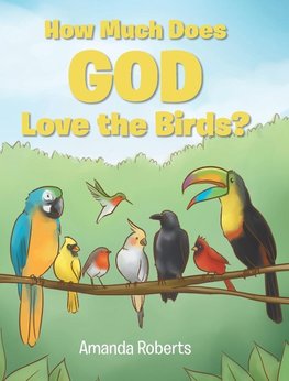 How Much Does God Love the Birds?