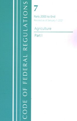 Code of Federal Regulations, Title 07 Agriculture 2000-End, Revised as of January 1, 2021