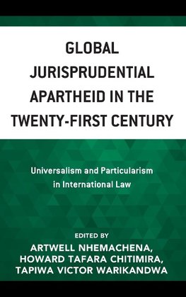 Global Jurisprudential Apartheid in the Twenty-First Century