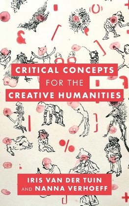 Critical Concepts for the Creative Humanities