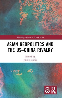 Asian Geopolitics and the US-China Rivalry