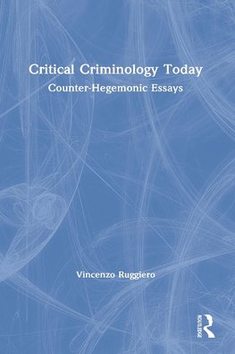 Critical Criminology Today