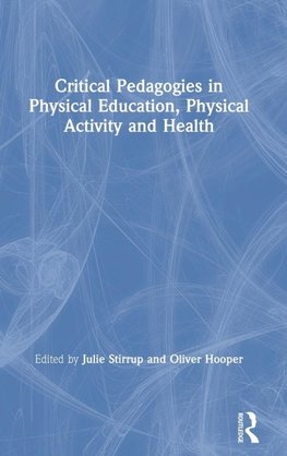 Critical Pedagogies in Physical Education, Physical Activity and Health