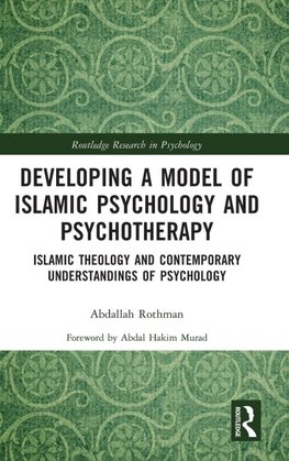 Developing a Model of Islamic Psychology and Psychotherapy