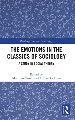 The Emotions in the Classics of Sociology