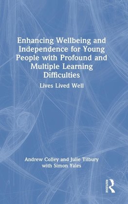 Enhancing Wellbeing and Independence for Young People with Profound and Multiple Learning Difficulties