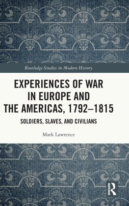 Experiences of War in Europe and the Americas, 1792-1815