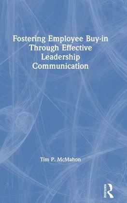 Fostering Employee Buy-in Through Effective Leadership Communication