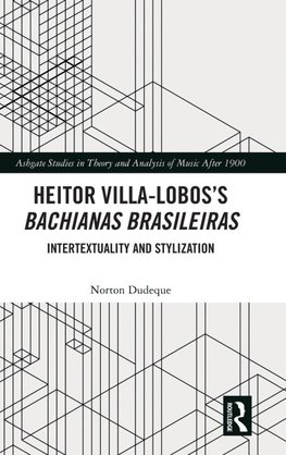 Heitor Villa-Lobos's Bachianas Brasileiras