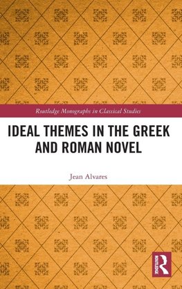 Ideal Themes in the Greek and Roman Novel