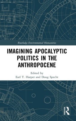 Imagining Apocalyptic Politics in the Anthropocene