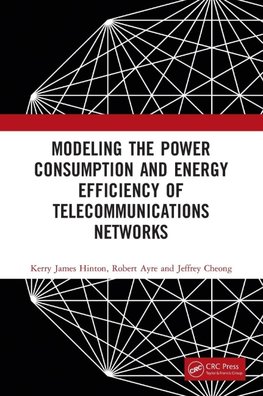 Modeling the Power Consumption and Energy Efficiency of Telecommunications Networks