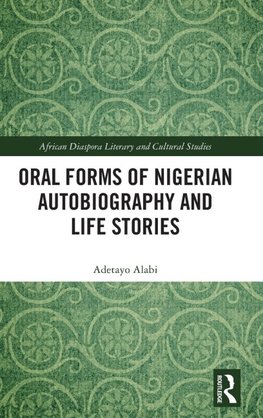 Oral Forms of Nigerian Autobiography and Life Stories