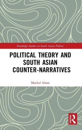 Political Theory and South Asian Counter-Narratives