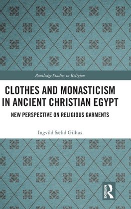 Clothes and Monasticism in Ancient Christian Egypt