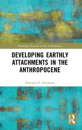 Developing Earthly Attachments in the Anthropocene