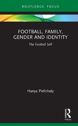 Football, Family, Gender and Identity