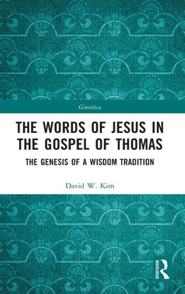 The Words of Jesus in the Gospel of Thomas