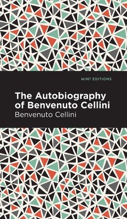 Autobiography of Benvenuto Cellini