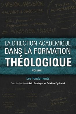 La direction académique dans la formation théologique, volume 1