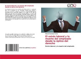 El estrés laboral y la muerte del empleado desde la óptica del derecho