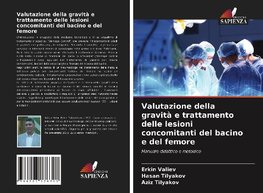 Valutazione della gravità e trattamento delle lesioni concomitanti del bacino e del femore