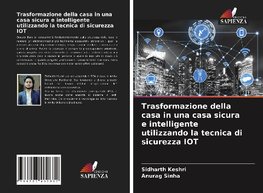 Trasformazione della casa in una casa sicura e intelligente utilizzando la tecnica di sicurezza IOT